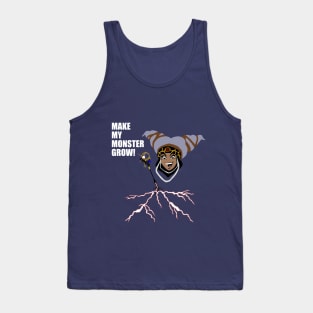 Make My Monster Grow Tank Top